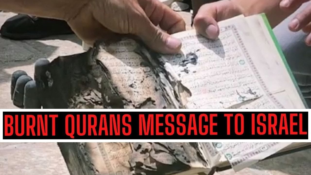 BURNT QURANS MESSAGE TO ISRAELIS - TAKE HEED!!