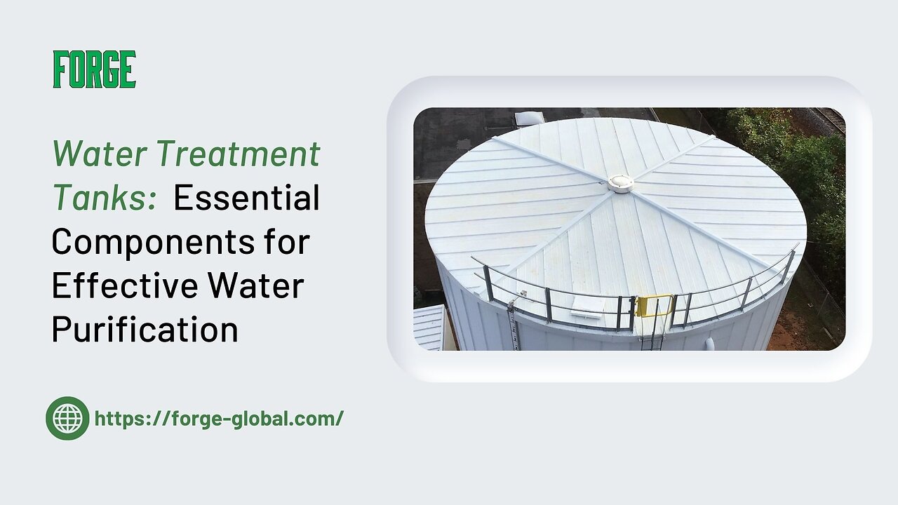 Water Treatment Tanks: Essential Components for Effective Water Purification