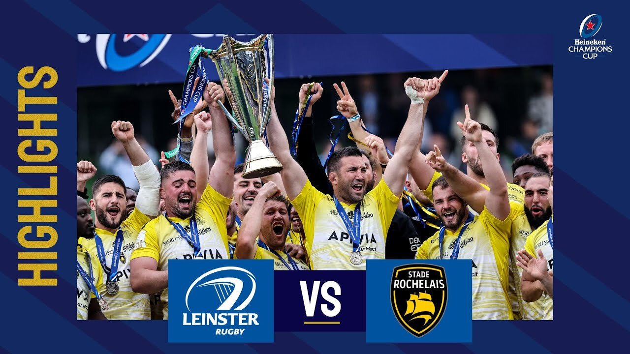 Highlights - Leinster Rugby v Stade Rochelais Final│Heineken Champions Cup 2022/23