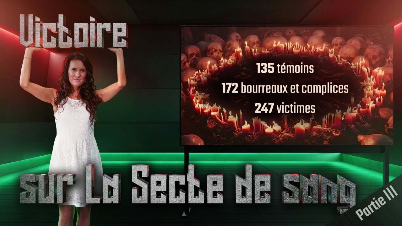 Victoire sur la « Secte du sang » - 247 victimes, 135 témoins, 172 bourreaux et complices