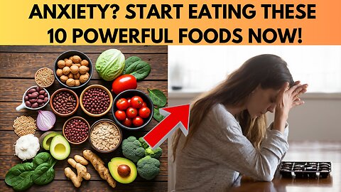 10 Powerful Foods to Reduce Anxiety - Start Eating Them Now | Healthy Eating TV