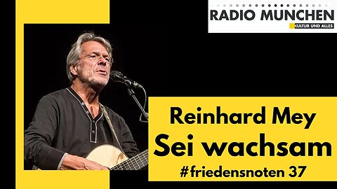 Sei wachsam! - von Reinhard Mey, präsentiert von Burak Hoffmann #friedensnoten37 - Langversion