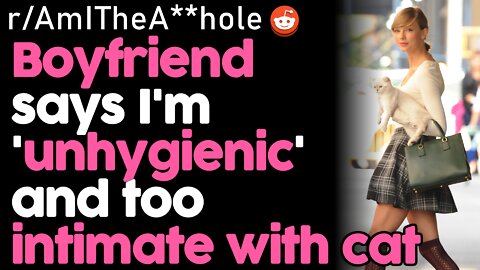 r/AmITheA**hole It's Me Or The Cat! Boyfriend Gets Wake-Up Call With Ultimatum | AITA Reddit Stories