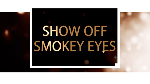 Show off smokey eyes