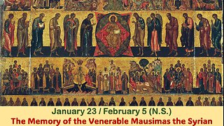 The Lives of Saints: Jan. 23/February 5 (N.S.) The Memory of the Venerable Mausimas the Syrian