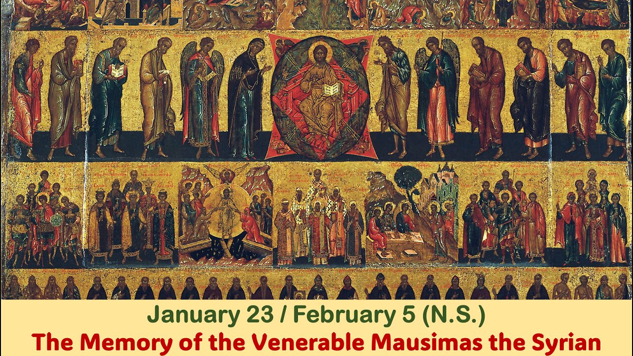 The Lives of Saints: Jan. 23/February 5 (N.S.) The Memory of the Venerable Mausimas the Syrian