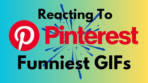 Funny Pinterest GIF Reaction Video