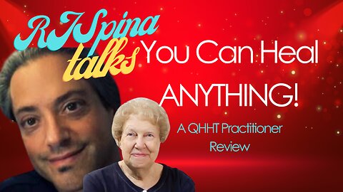 You Can Heal Anything | RJ Spina Review by QHHT Practitioner