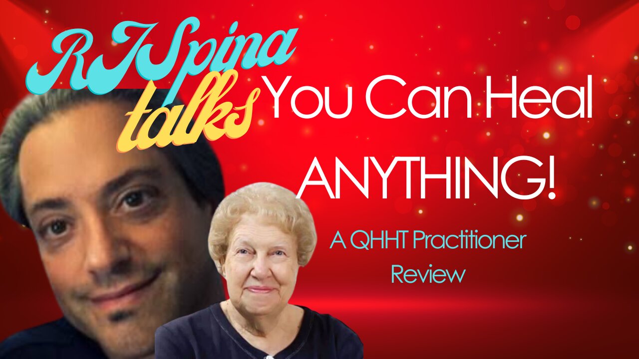 You Can Heal Anything | RJ Spina Review by QHHT Practitioner