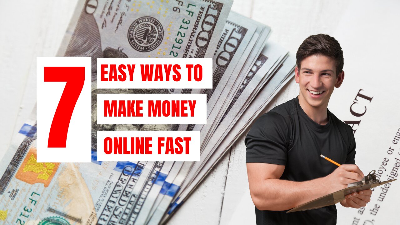 7 Easy Ways To Make Money Online Fast