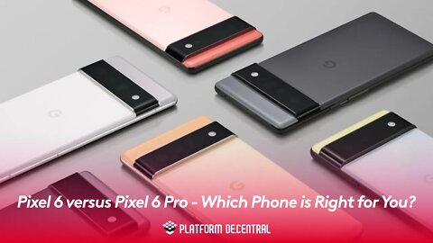 Pixel 6 versus Pixel 6 Pro Which Phone is Right for You