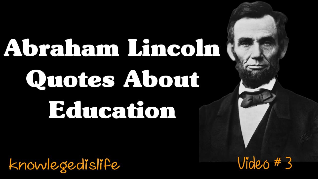 Abrham Lincoln Quotes About Education