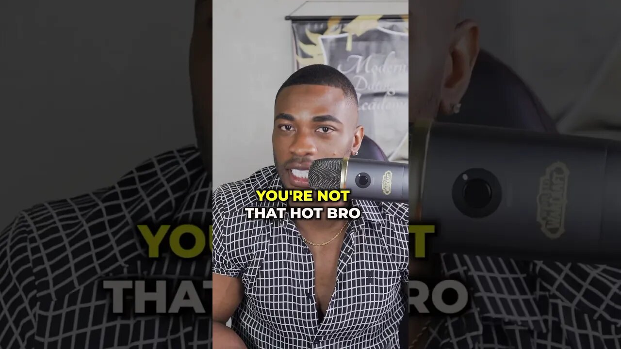 You’re not that hot bro