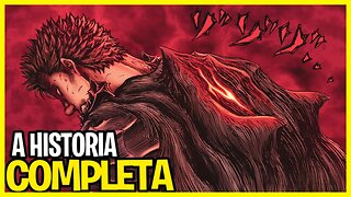 BERSERK - RESUMO DA HISTÓRIA E LINHA TEMPORAL COMPLETA