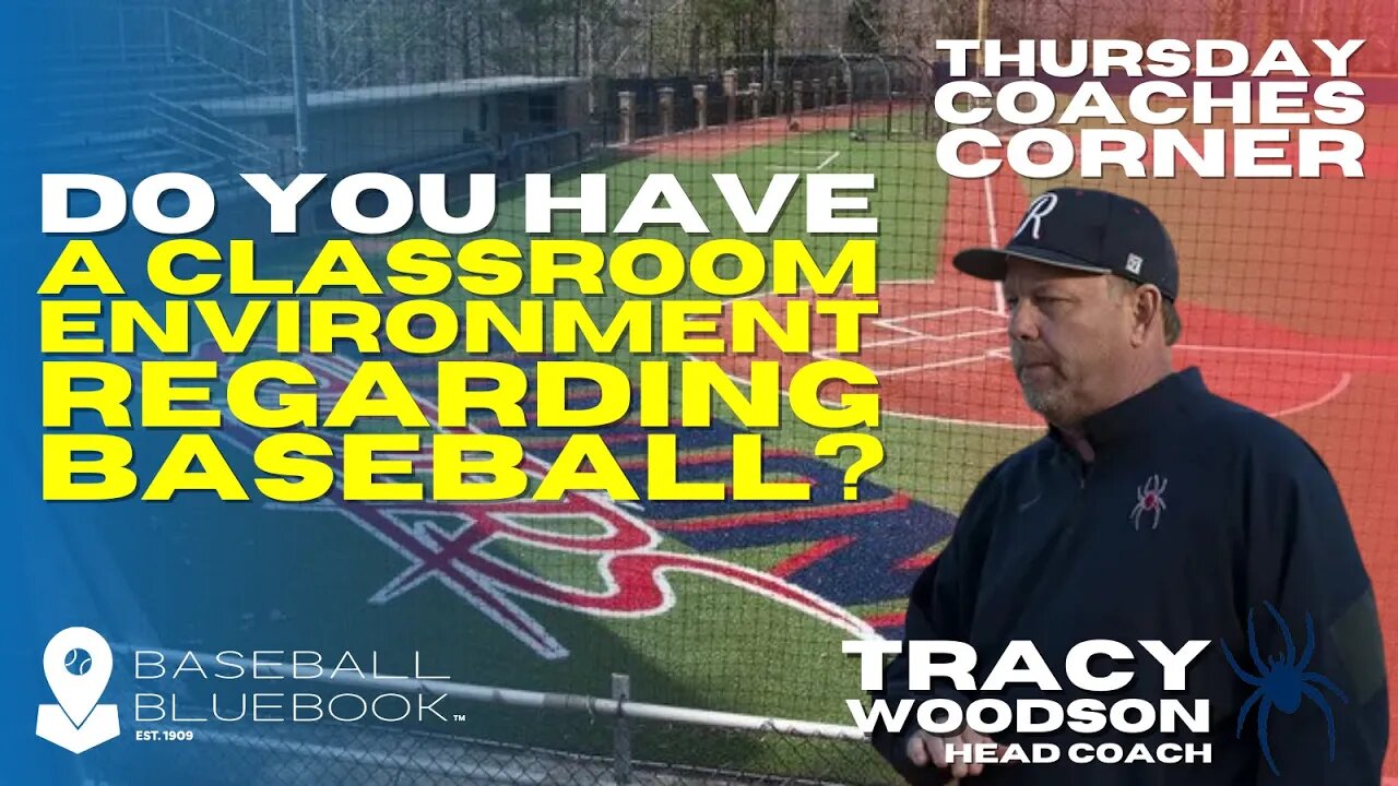 Tracy Woodson - Do you have a classroom environment regarding baseball?