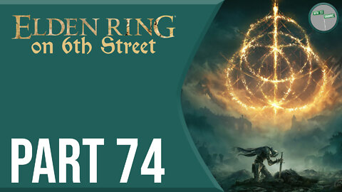 Elden Ring on 6th Street Part 74