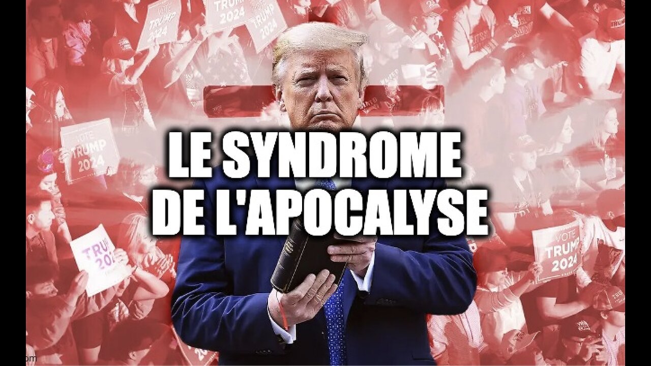 LE SYNDRÔME DE L'APOCALYPSE