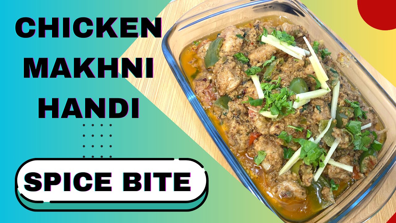 Chicken Makhni Handi Recipe By Spice Bite By Sara