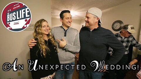 An Unexpected Wedding | The Bus Life