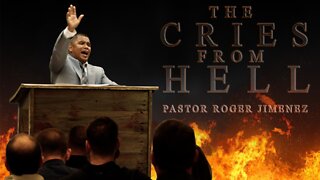 The Cries from Hell | Pastor Roger Jimenez