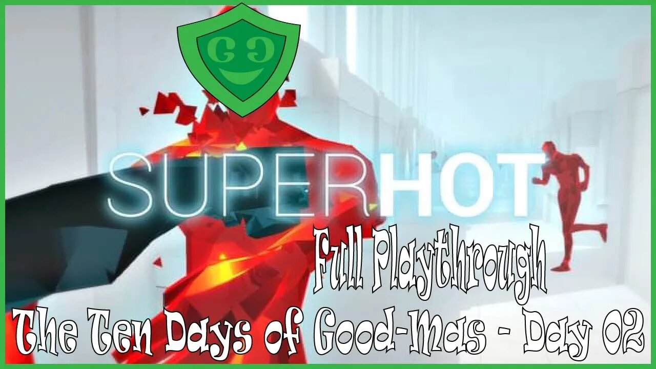 Did It Just Get Super Hot In Here Or... | SuperHot | Day 2 of Good-Mas