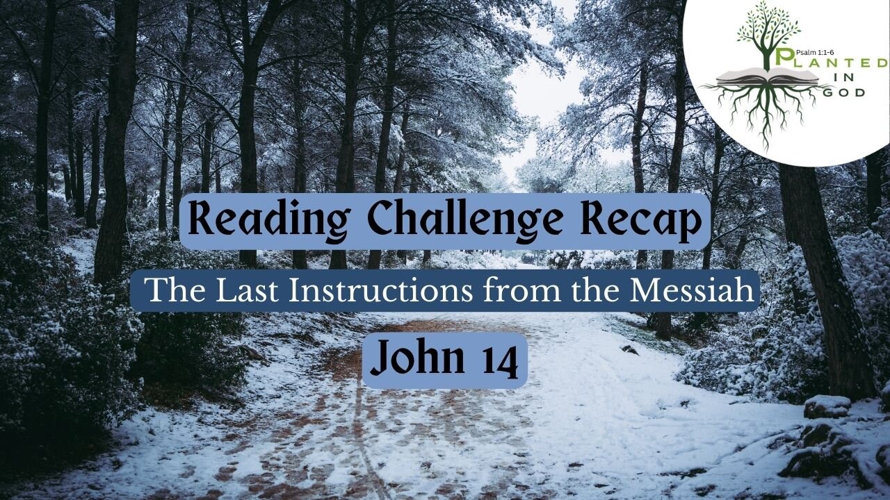 The Upper Room Discourse | John 14 | Reading Challenge Recap