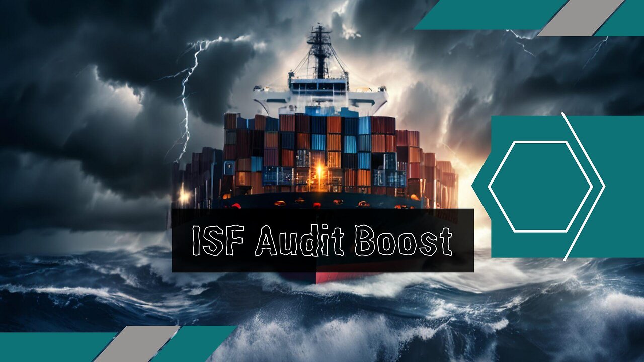 ISF Audits: Safeguarding Supply Chains and Ensuring Compliance