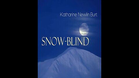 Snow-Blind by Katharine Newlin Burt - Audiobook