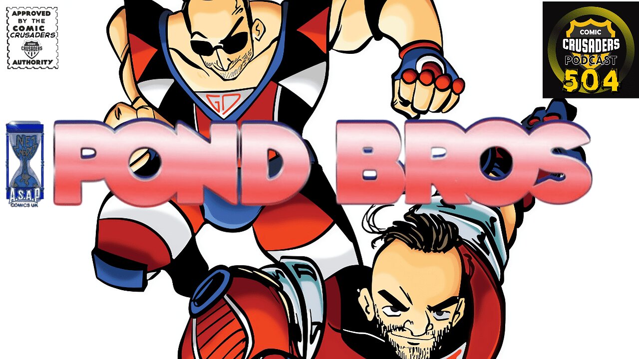 Comic Crusaders Podcast #504 - The Pond Bros.