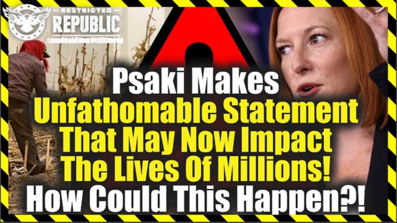 PSAKI MAKES UNFATHOMABLE STATEMENT THAT MAY NOW IMPACT THE LIVES OF MILLIONS!