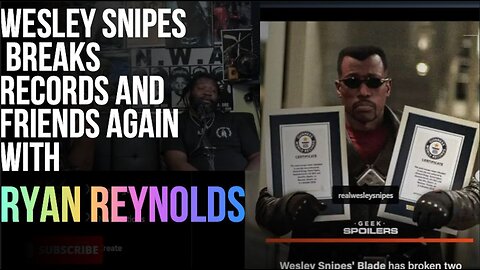 SHORT Wesley Snipes and Ryan Reynolds are cool again after Deadpool 3, Wesley Snipes break record