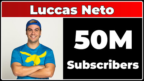 Luccas Neto - 50M Subscribers!