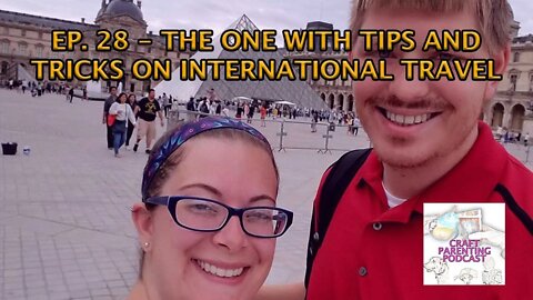 Ep. 28 - The One With Tips and Tricks on International Travel