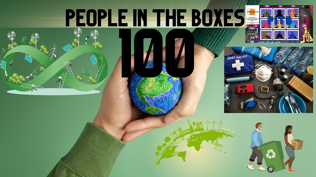 People In The Boxes ep100, Are You Prepared? Let's Talk Sustainability & Survival