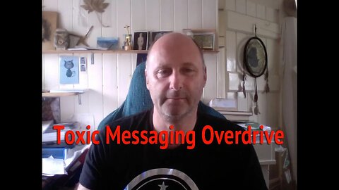 Toxic Messaging Overdrive