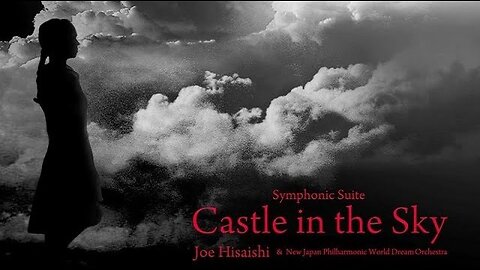 Laputa Castle In The Sky ~ by Joe Hisaishi