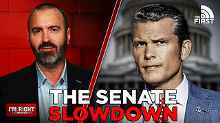 THE SENATE SLOWDOWN for Pete Hegseth