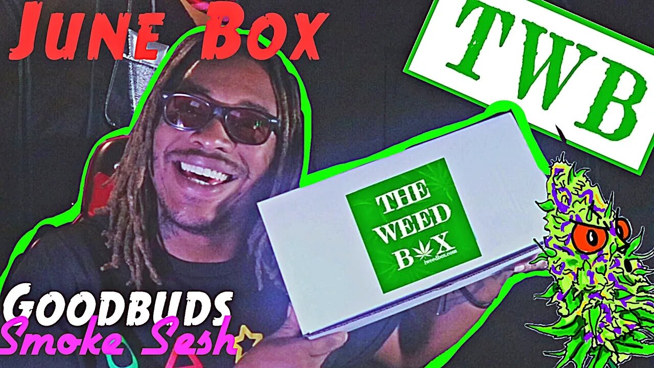 Goodbuds Smoke Sesh | Unboxing The Weed Box | June Box | Faded On Grandmommy Purple