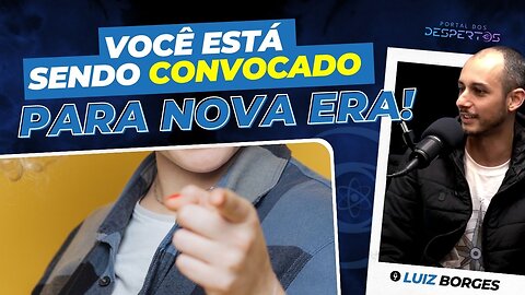 Você está sendo convocado para nova era!