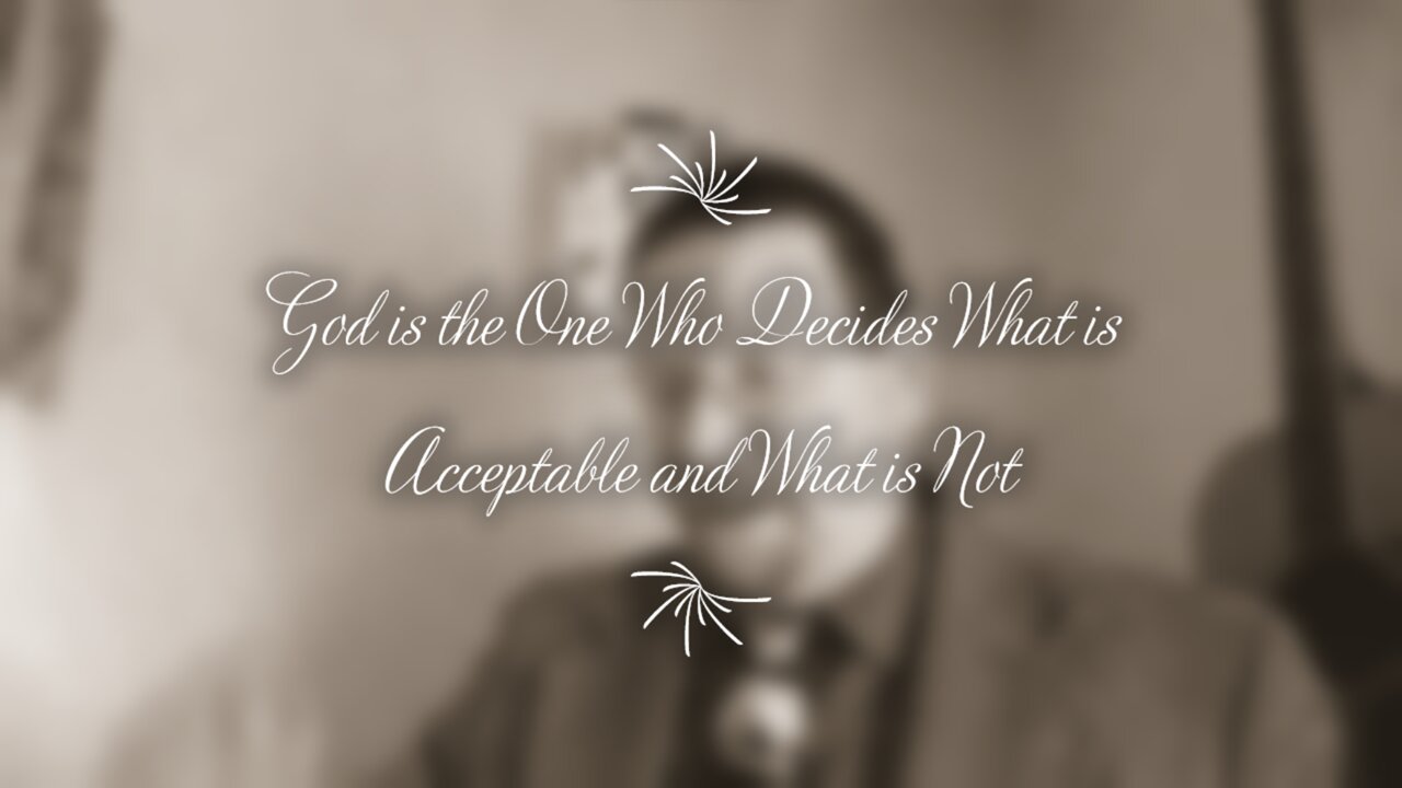 God is the One Who Decides What is Acceptable and What is Not