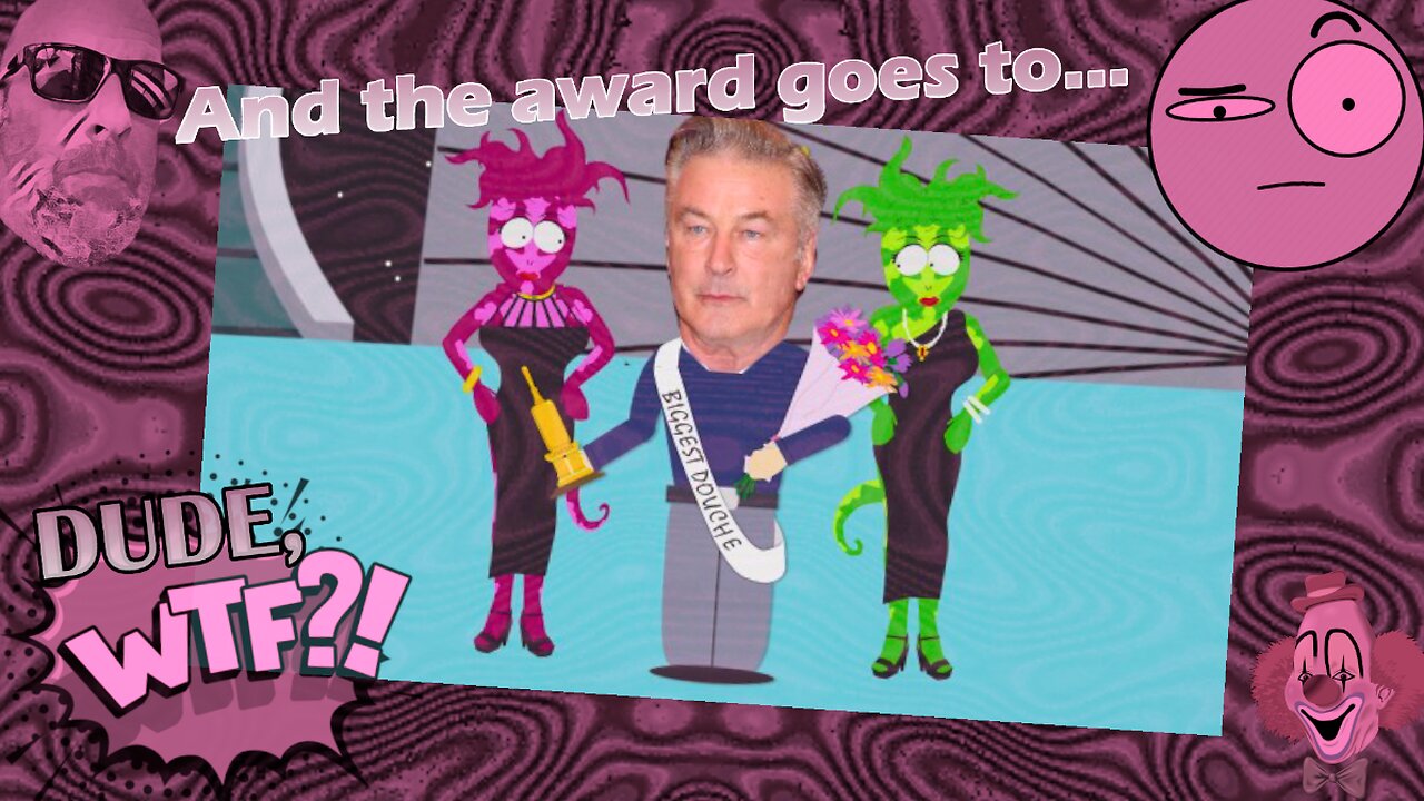 Shut up, Alec Baldwin! - Dude, WTF?!