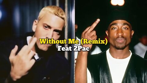 EMINEM - WITHOUT ME (FEAT-2PAC) REMIX