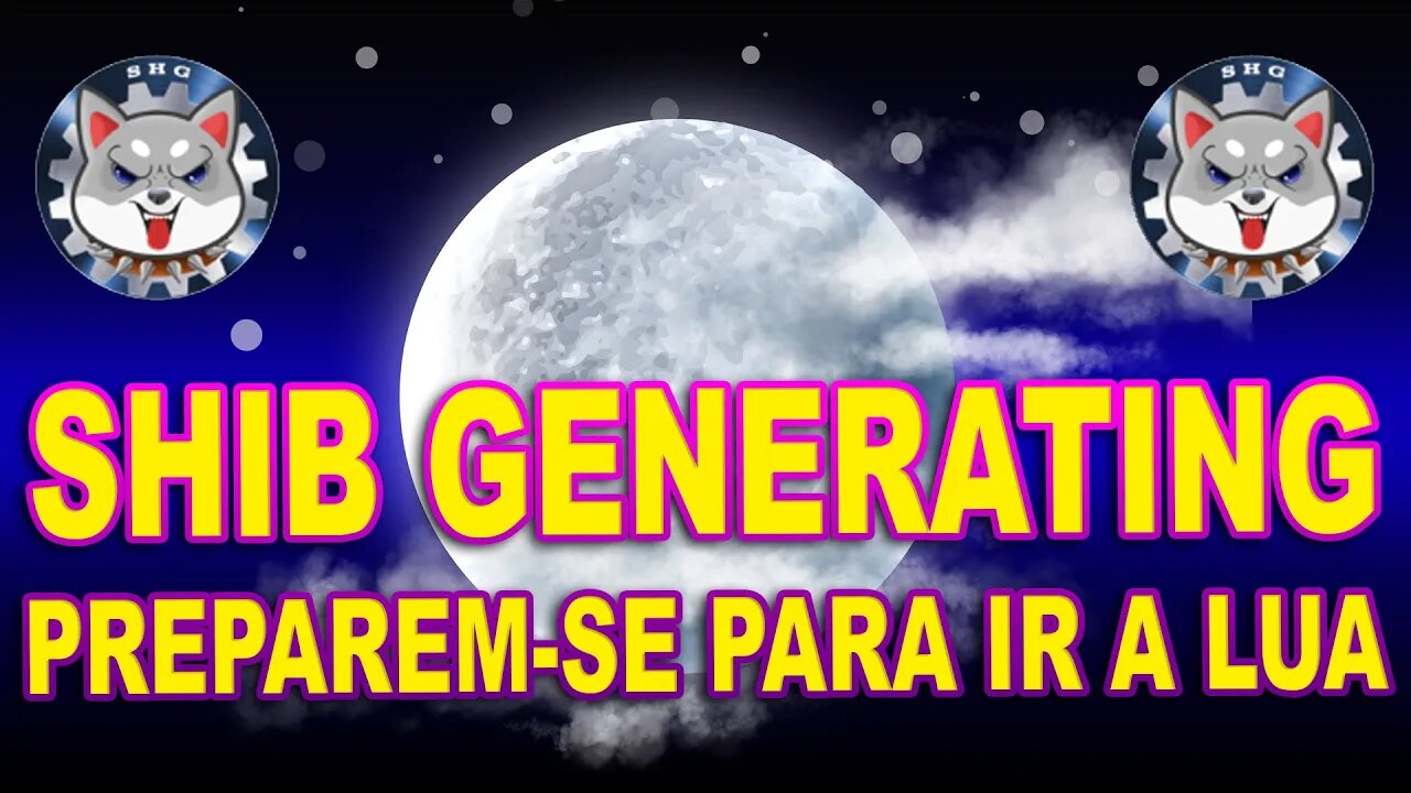 SHIB GENERATING PREPAREM SE PARA IR A LUA