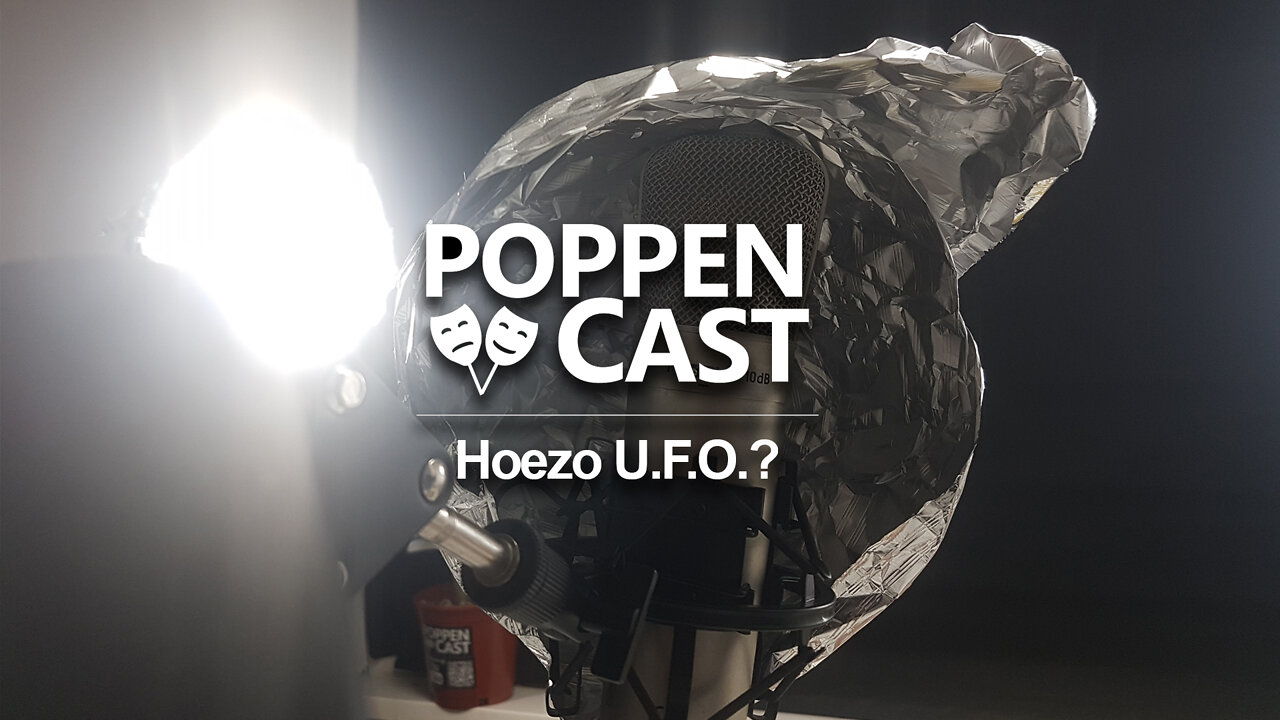 Hoezo UFO ? | De PoppenCast # 13