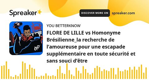 FLORE DE LILLE vs Homonyme Brésilienne_la recherche de l’amoureuse pour une escapade supplémentaire