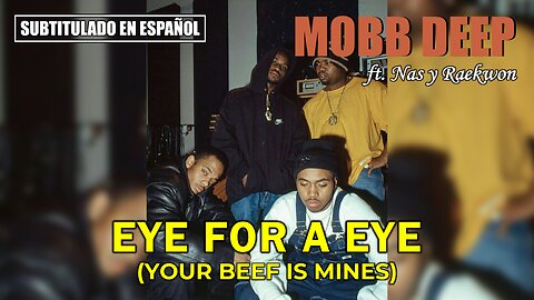 Mobb Deep ft. Nas & Raekwon - Eye For An eye | (Subtitulado en español) (Prod. por Havoc)