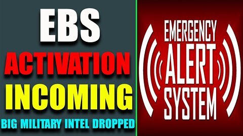 EBS ACTIVATION INCOMING!! BIG MILITARY INTEL DROPPED - TRUMP NEWS