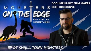 Small Town Monsters with guest Seth Breedlove | Monsters on the Edge #5