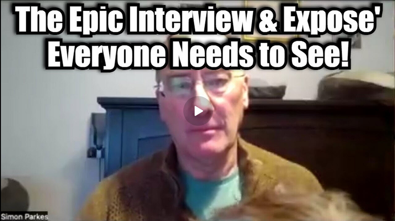 Simon Parkes: The Epic Interview & Expose' Everyone Needs to See!