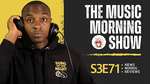 The Music Morning Show: Reviewing Your Music Live! - S3E71